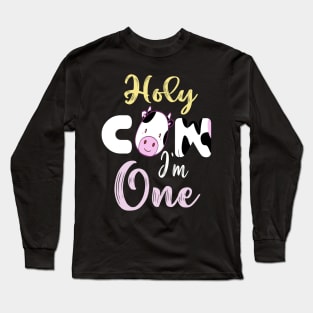 Holy cow l'm one birthday girl Long Sleeve T-Shirt